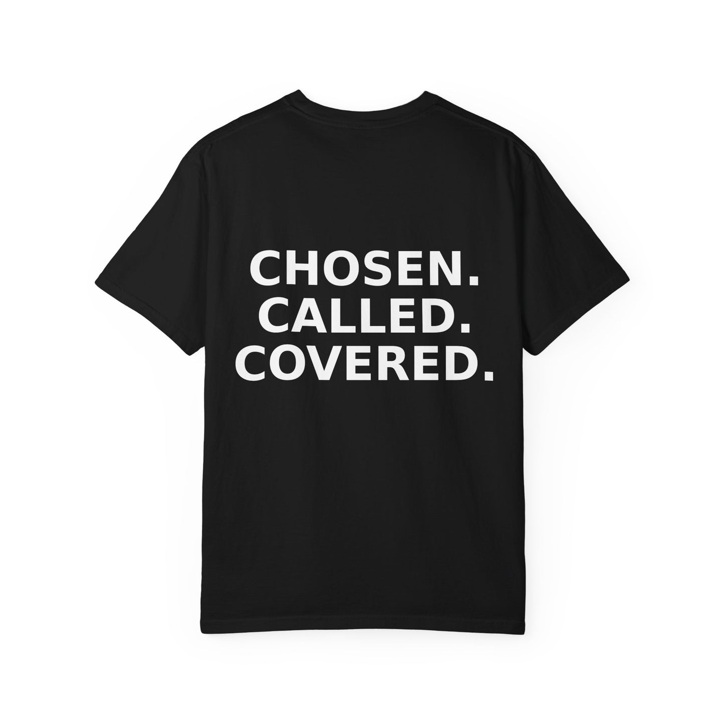 THE CHOSEN.CALLED. COVERED. TEE